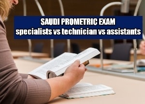 Saudi prometric exam:specialists vs technicians vs assistants
